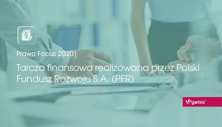 Tarcza finansowa realizowana przez Polski Fundusz Rozwoju S.A. (PFR)