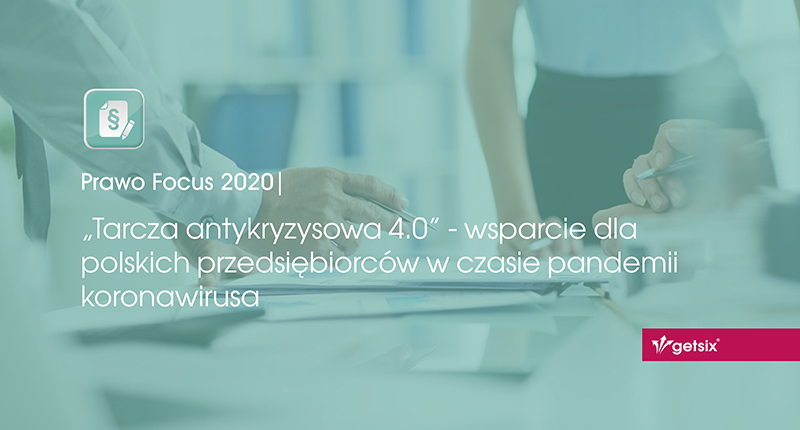 Tarcza antykryzysowa 4.0 - wsparcie dla polskich przedsiębiorców w czasie pandemii koronawirusa