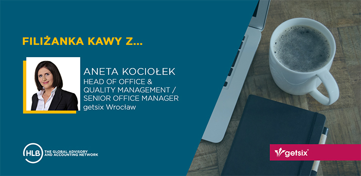 Filiżanka kawy z - Aneta Kociołek, Head of Office & Quality Management, getsix Wrocław