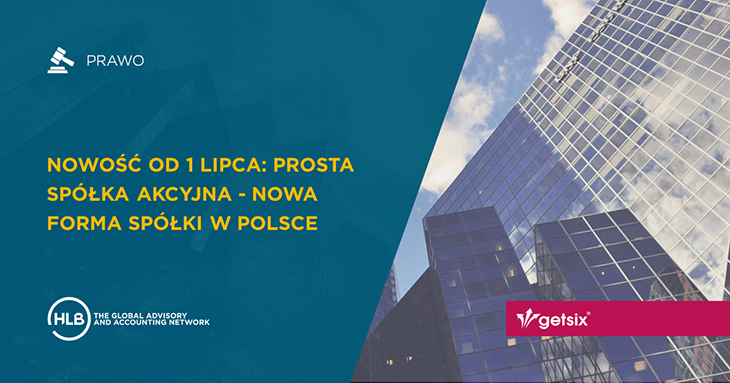 Nowość od 1 lipca: Prosta spółka akcyjna - Nowa forma spółki w Polsce