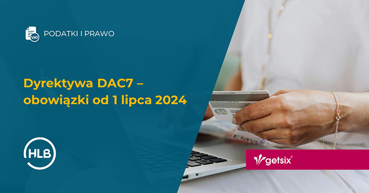 Dyrektywa DAC7 - obowiązki od 1 lipca 2024