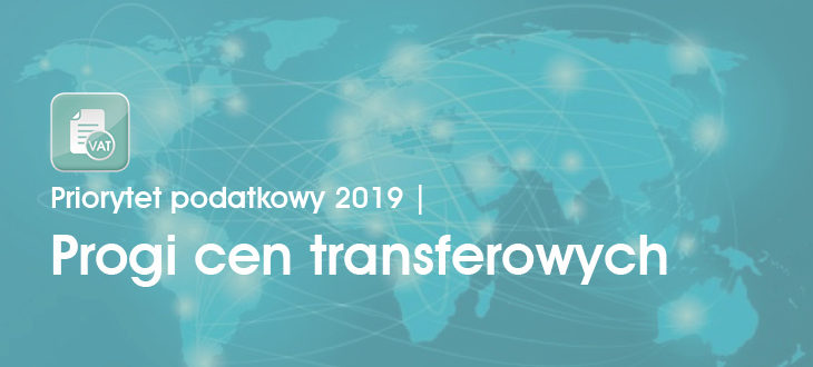 Priorytet podatkowy 2019 | Progi cen transferowych