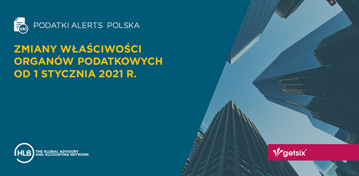 Od 1 stycznia 2021 r. nastąpiły zmiany właściwości niektórych urzędów skarbowych.