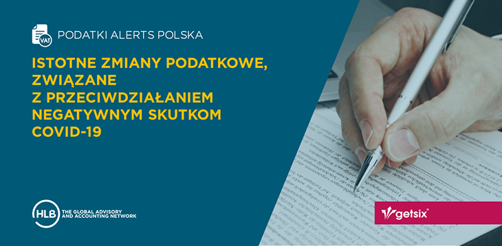 Istotne zmiany podatkowe, związane z przeciwdziałaniem negatywnym skutkom COVID-19