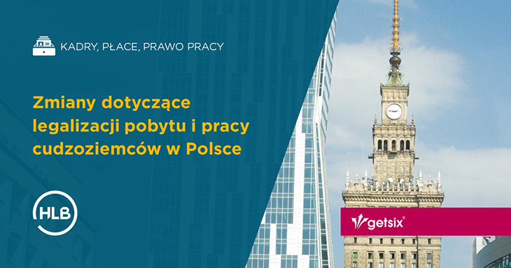 Zmiany dotyczące legalizacji pobytu i pracy cudzoziemców w Polsce