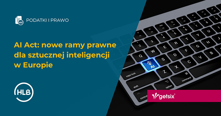 AI Act: nowe ramy prawne dla sztucznej inteligencji w Europie