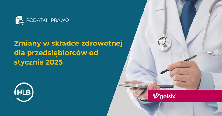 Zmiany w składce zdrowotnej dla przedsiębiorców od stycznia 2025