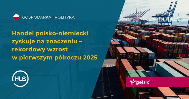 Handel polsko-niemiecki zyskuje na znaczeniu – rekordowy wzrost w pierwszym półroczu 2025