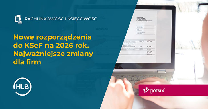 Nowe rozporządzenia do KSeF na 2026 rok. Najważniejsze zmiany dla firm