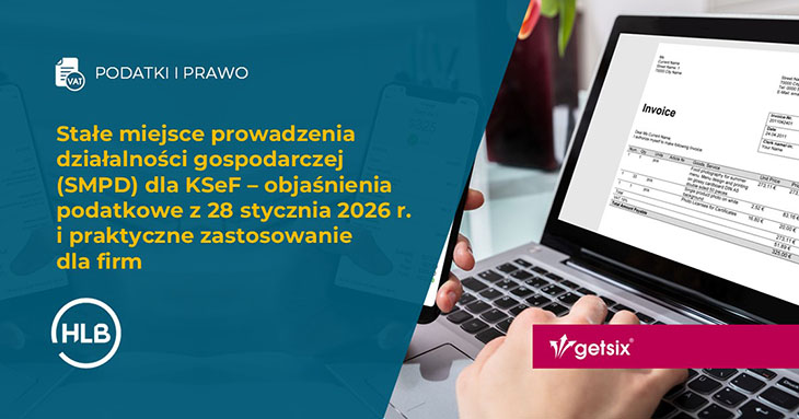 Stałe miejsce prowadzenia działalności gospodarczej (SMPD) dla KSeF – objaśnienia podatkowe z 28 stycznia 2026 r. i praktyczne zastosowanie dla firm