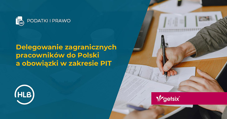 Delegowanie zagranicznych pracowników do Polski a obowiązki w zakresie PIT