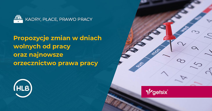 Propozycje zmian w dniach wolnych od pracy oraz najnowsze orzecznictwo prawa pracy